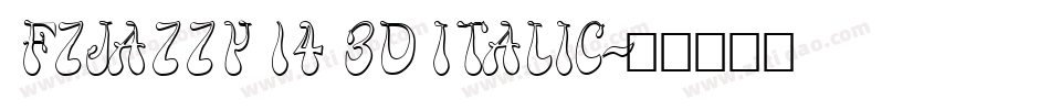 FZ JAZZY 14 3D ITALIC字体转换